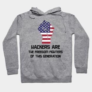 Hackers are the freedom fighters of this generation Hoodie